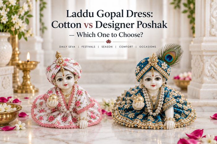 Laddu Gopal Dress: Cotton vs Designer Poshak — Which One to Choose?